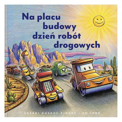 Na placu budowy dzień robót drogowych