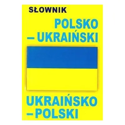 Słownik polsko-ukraiński, ukraińsko-polski