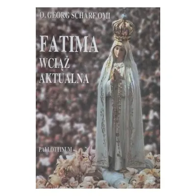 Fatima wciąż aktualna