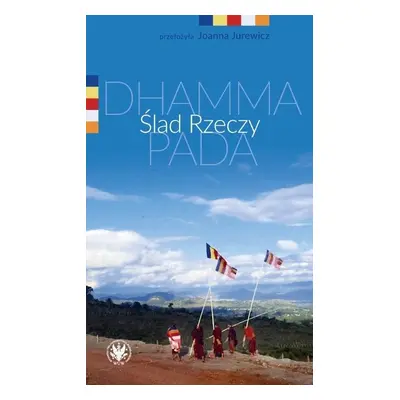 Ślad Rzeczy. Dhammapada