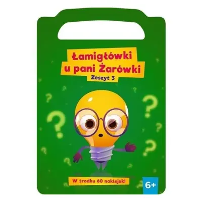 Łamigłówki u pani Żarówki. Zeszyt 3