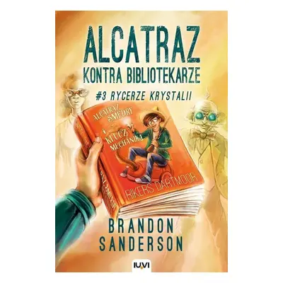 Alcatraz kontra Bibliotekarze. Tom 3. Rycerze Krystalii