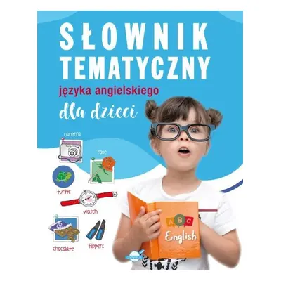 Słownik tematyczny języka angielskiego dla dzieci