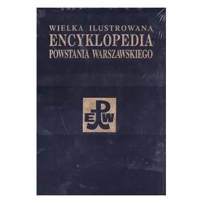 Wielka il. encyklopedia Powst. Warszawskiego