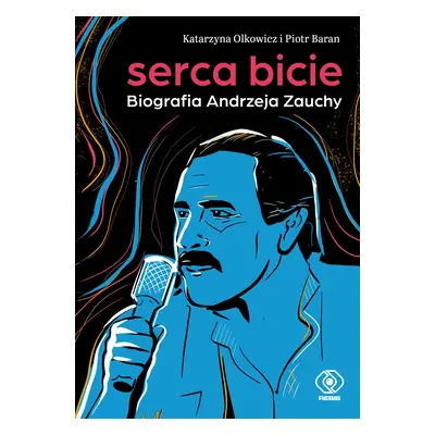 Serca bicie. Biografia Andrzeja Zauchy