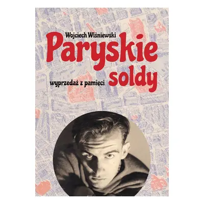 Paryskie soldy. Wyprzedaż z pamięci