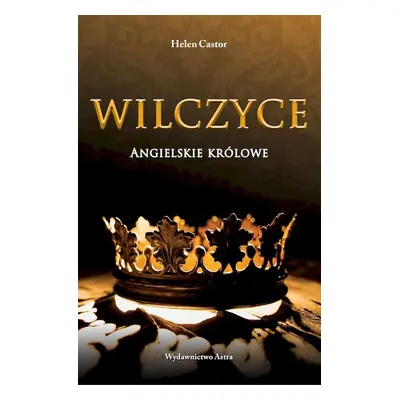 Wilczyce. Angielskie królowe