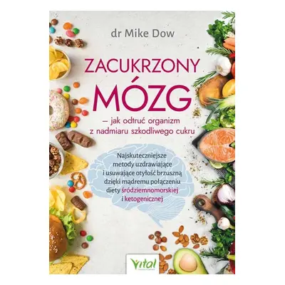 Zacukrzony mózg - jak odtruć organizm z nadmiaru szkodliwego cukru. Najskuteczniejsze metody uzd