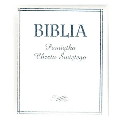 Biblia. Pamiątka Chrztu Świętego