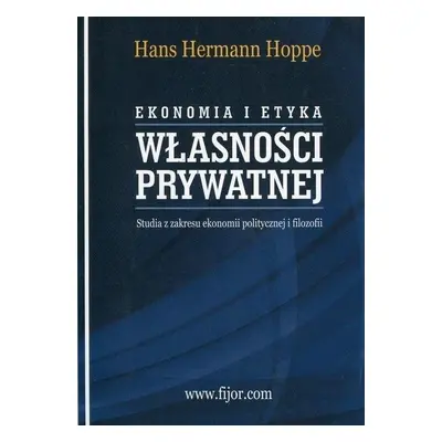 Ekonomia i etyka własności prywatnej w.2016