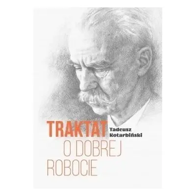 Traktat o dobrej robocie