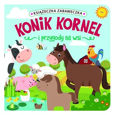 Konik Kornel i przygody na wsi