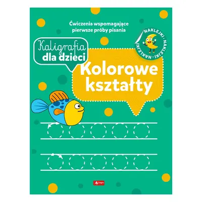 Kaligrafia dla dzieci. Kolorowe kształty