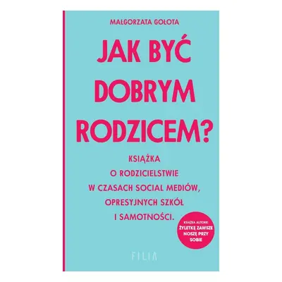 Jak być dobrym rodzicem? wyd. kieszonkowe