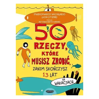 50 rzeczy, które musisz zrobić, zanim skończysz...