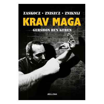 Krav Maga. Najlepsze na świecie przeciwdziałanie..