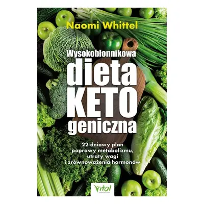 Wysokobłonnikowa dieta ketogeniczna. Oparty na badaniach naukowych 22-dniowy program poprawy met