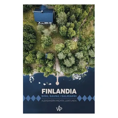 Finlandia. Sisu, sauna i salmiakki wyd. 2023