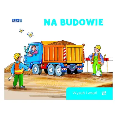 Na budowie. Wysuń/wsuń