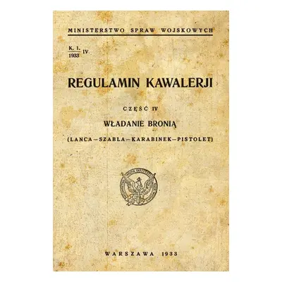 Regulamin kawalerii. Władanie bronią. Lanca, szabla, karabinek pistolet