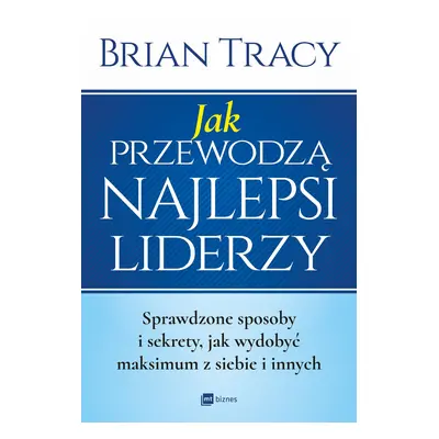 Jak przewodzą najlepsi liderzy