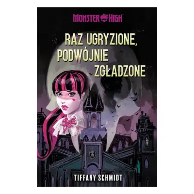 Monster High. Raz ugryzione, podwójnie zgładzone