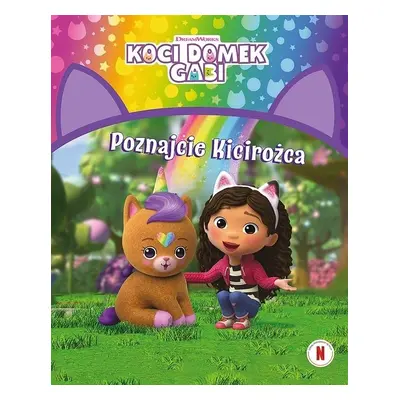 Koci Domek Gabi. Poznajcie Kicirożca