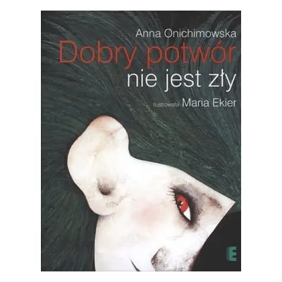 Dobry potwór nie jest zły wyd. 2012