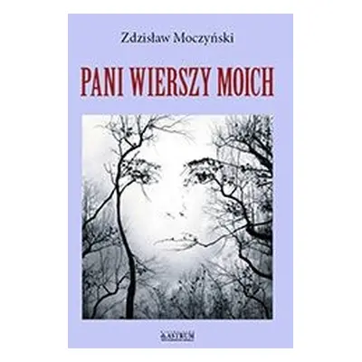 Pani wierszy moich