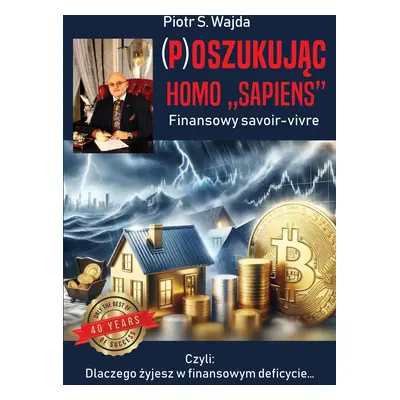 (P)oszukując homo ”sapiens“. Finansowe savoir-vivre