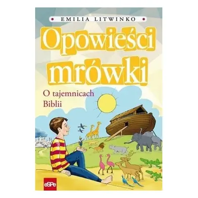 Opowieści mrówki. O tajemnicach Biblii