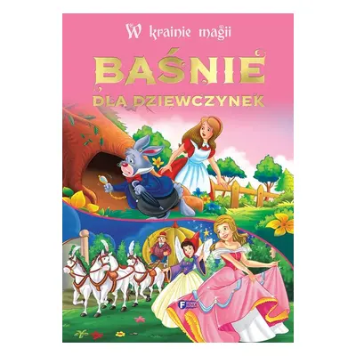 Baśnie dla dziewczynek. W krainie magii