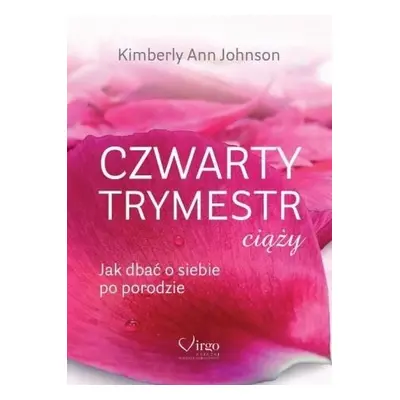 Czwarty trymestr ciąży. Jak dbać o siebie po porodzie