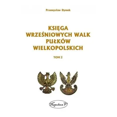 Księga wrześniowych walk pułków wielkopolskich T.2