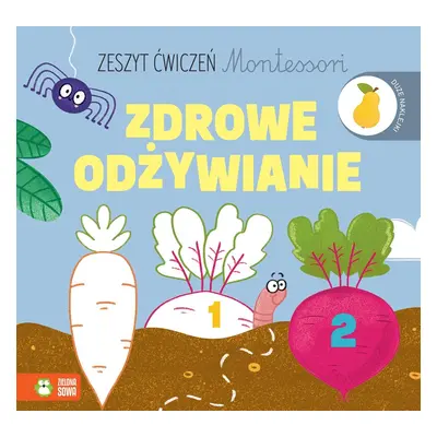 Zdrowe odżywianie. Zeszyt ćwiczeń Montessori