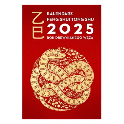 Kalendarz Feng Shui Tong Shu 2025. Rok...