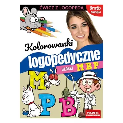 Kolorowanki logopedyczne z naklejkami. Głoski M B P