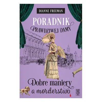 Poradnik prawdziwej damy. Dobre maniery a morderstwo