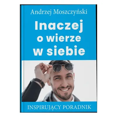 Inaczej o wierze w siebie