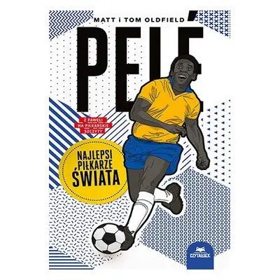 Pelé. Najlepsi piłkarze świata