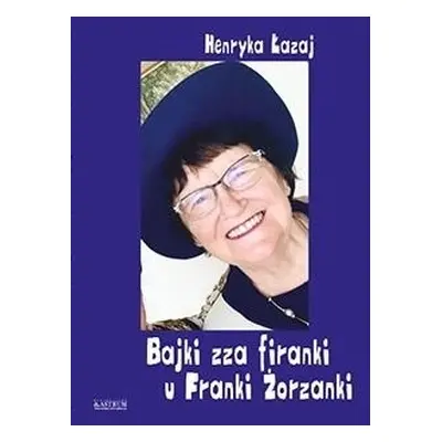 Bajki zza firanki u Franki Żorzanki