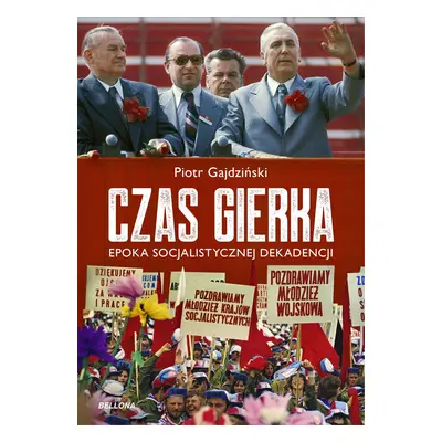 Czas Gierka. Epoka socjalistycznej dekadencji