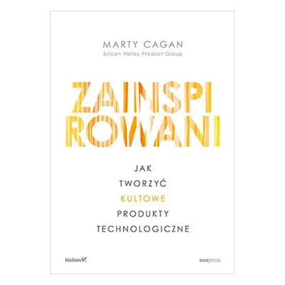 Zainspirowani. Jak tworzyć kultowe produkty technologiczne