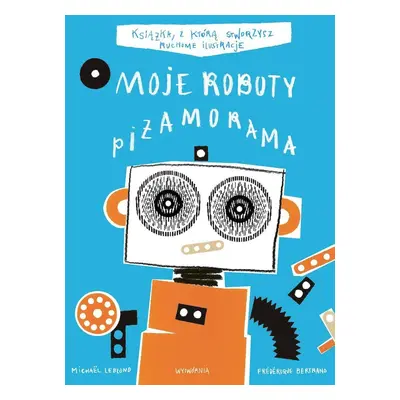 Moje Roboty Piżamorama wyd. 3