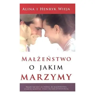 Małżeństwo o jakim marzymy