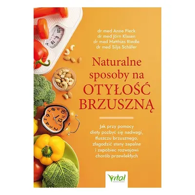 Naturalne sposoby na otyłość brzuszną. Jak przy pomocy diety pozbyć się nadwagi, tłuszczu brzusz