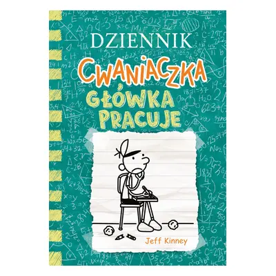 Główka pracuje. Dziennik cwaniaczka. Tom 18