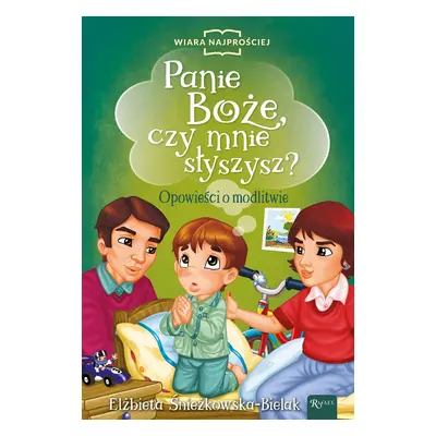 Panie Boże czy mnie słyszysz? Opowieści o modlitwie