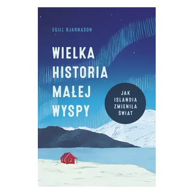 Wielka historia małej wyspy. Jak Islandia zmieniła świat