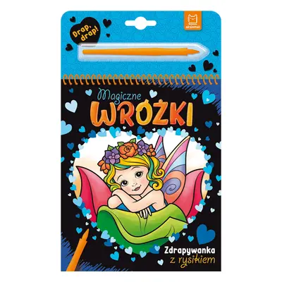 Magiczne wróżki. Zdrapywanka z rysikiem